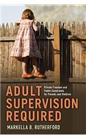 Adult Supervision Required
