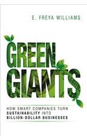 Green Giants: How Smart Companies Turn Sustainability into Billion-Dollar Businesses