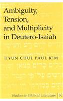 Ambiguity, Tension, and Multiplicity in Deutero-Isaiah