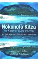 Nokonofo Kitea (We Keep on Living This Way)