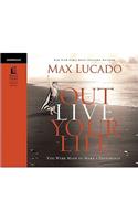 Outlive Your Life: You Were Made to Make a Difference