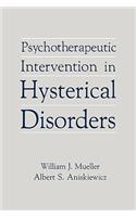 Psychotherapeutic Intervention in Hysterical Disorders