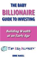 Baby Billionaire Guide to Investing