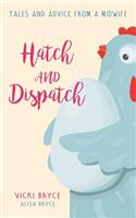 Hatch and Dispatch