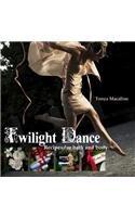Twilight Dance: Recipes for Bath and Body