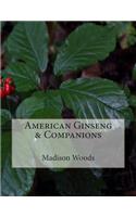 American Ginseng & Companions