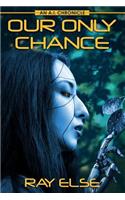 Our Only Chance