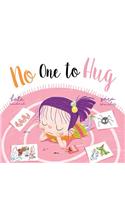 No One to Hug