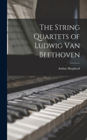 String Quartets of Ludwig Van Beethoven
