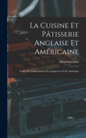 La Cuisine Et Pâtisserie Anglaise Et Américaine