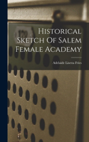 Historical Sketch Of Salem Female Academy