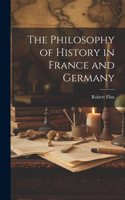 Philosophy of History in France and Germany
