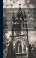 Account of the Augmentation of Small Livings