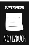 Supervisor Notizbuch: Das perfekte Notizheft für jeden Supervisor - Notizbuch mit 120 Seiten (Liniert) - 6x9