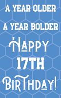 A Year Older A Year Bolder Happy 17th Birthday
