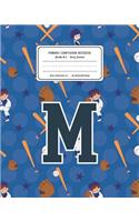 Primary Composition Notebook Grades K-2 Story Journal M: Baseball Pattern Primary Composition Book Letter M Personalized Lined Draw and Write Handwriting Paper Picture Space and Dashed Midline Notebook for