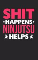 Shit Happens Ninjutsu Helps