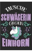 Tausche Schwägerin Gegen Einhorn: DIN A5 6x9 Notizbuch I Notizheft I Notizblock I 120 Seiten I Blanko I Geschenk I Geschenkidee