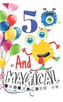 5 And Magical: Happy Birthday Monster Sketchbook For Boys - 5 Years Old Birthday Gifts - Sketchbook To Draw And Sketch In