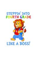 Stepping Into 4th Grade Like A Boss: Cute Lion Quote Back To School Notebook For Boys & Girls. Note Pad For 4th Grade Grammar & Elementary School Students & Teachers. 7.5 x 9.25 Inch So