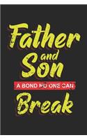 Father and Son A Bond No One Can Break: Bester Vater Notizbuch liniert DIN A5 - 120 Seiten für Notizen, Zeichnungen, Formeln - Organizer Schreibheft Planer Tagebuch