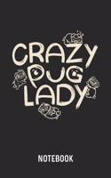 Crazy Pug Lady Notebook: Blank & Lined Journal (6" x 9") For Every Female Dog Owner