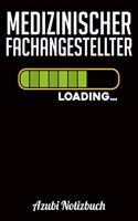 Medizinischer Fachangestellter Loading... Azubi Notizbuch: Notizbuch Kariert - Format A5 (6x9 Zoll) - 120 Seiten in weiß - Geschenk für Azubis - Soft Cover Glänzend