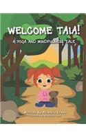 Welcome Taia!: A Yoga and Mindfulness Tale