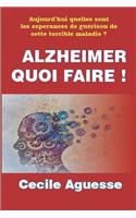 Alzheimer Quoi Faire !