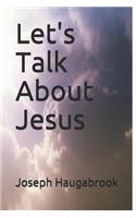 Let's Talk about Jesus
