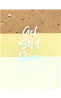 Get Sh*t Done: Dotted Bullet/Dot Grid Notebook - Sand and Seashells, 7.44 x 9.69