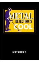 Metal Detecting Is Cool