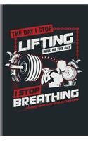 The day i Stop Lifting will be the day i Stop Breathing