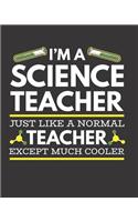 I'm A Science Teacher Just Like A Normal Teacher Except Much Cooler: 2019-2020 Academic Planner July 2019-June 2020 Weekly and Monthly Planner 12-month Calendar Schedule Organizer with inspirational Quotes Journal to 