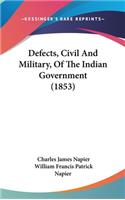 Defects, Civil and Military, of the Indian Government (1853)