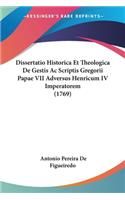 Dissertatio Historica Et Theologica De Gestis Ac Scriptis Gregorii Papae VII Adversus Henricum IV Imperatorem (1769)