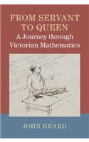 From Servant to Queen: A Journey through Victorian Mathematics
