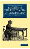 Researches in the Phenomena of Spiritualism