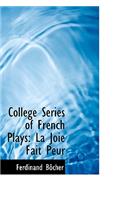 College Series of French Plays: La Joie Fait Peur