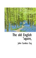 The Old English 'Squire,