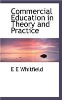 Commercial Education in Theory and Practice
