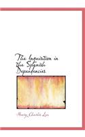 The Inquisition in the Spanish Dependencies: (English)