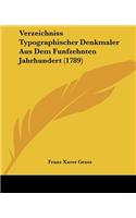 Verzeichniss Typographischer Denkmaler Aus Dem Funfzehnten Jahrhundert (1789): (German)
