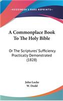 Commonplace Book To The Holy Bible
