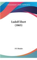 Ludolf Ebert (1865)