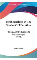 Psychoanalysis In The Service Of Education
