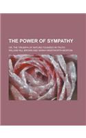 The Power of Sympathy; Or, the Triumph of Nature Founded in Truth: (English)