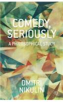 Comedy, Seriously