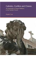 Catholics, Conflicts and Choices