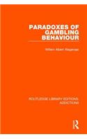 Paradoxes of Gambling Behaviour